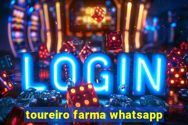 toureiro farma whatsapp